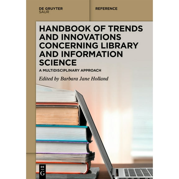 de Gruyter Reference Handbook of Trends and Innovations Concerning Library and Information Science: A Multidisciplinary Approach, (Hardcover)