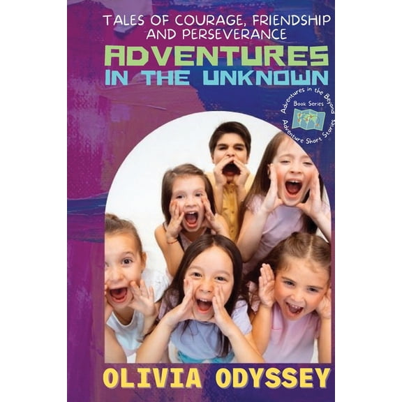 Adventures in the Beyond: Journeys to St Adventures in the Unknown: Tales of Courage, Friendship, and Perseverance, Book 1, (Paperback)
