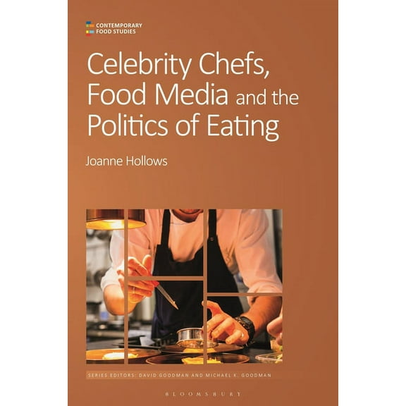 Contemporary Food Studies: Economy, Cult Celebrity Chefs, Food Media and the Politics of Eating, (Paperback)