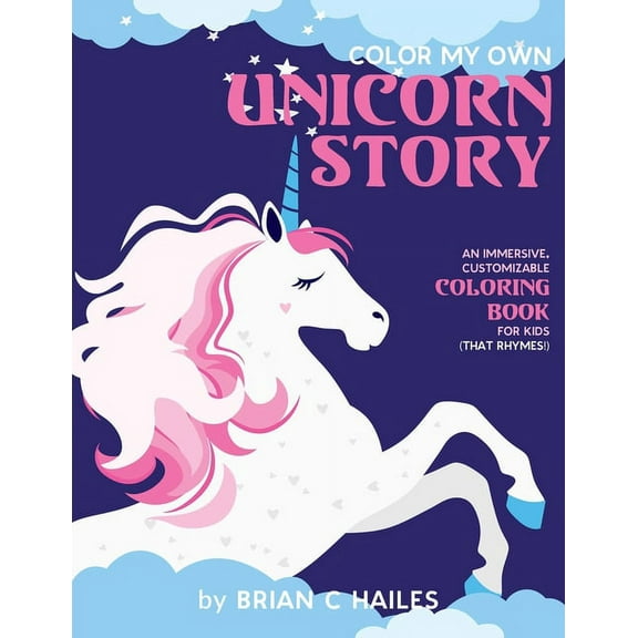 Color My Own Color My Own Unicorn Story: An Immersive, Customizable Coloring Book for Kids (That Rhymes!), Book 2, (Paperback)