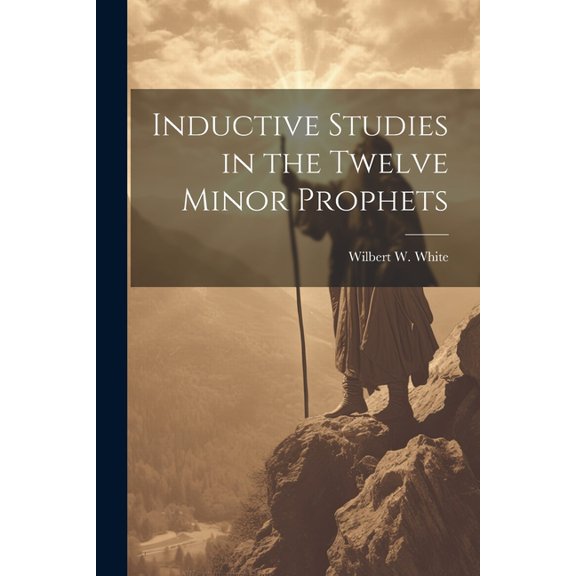 Inductive Studies in the Twelve Minor Prophets (Paperback)