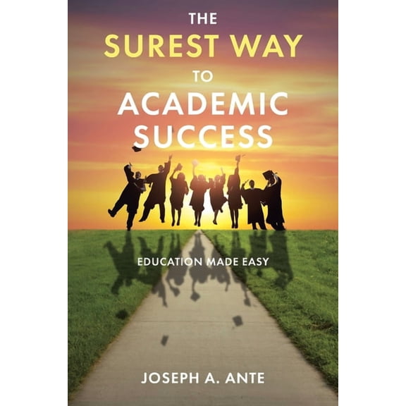 The Surest Way to Academic Success (Paperback)