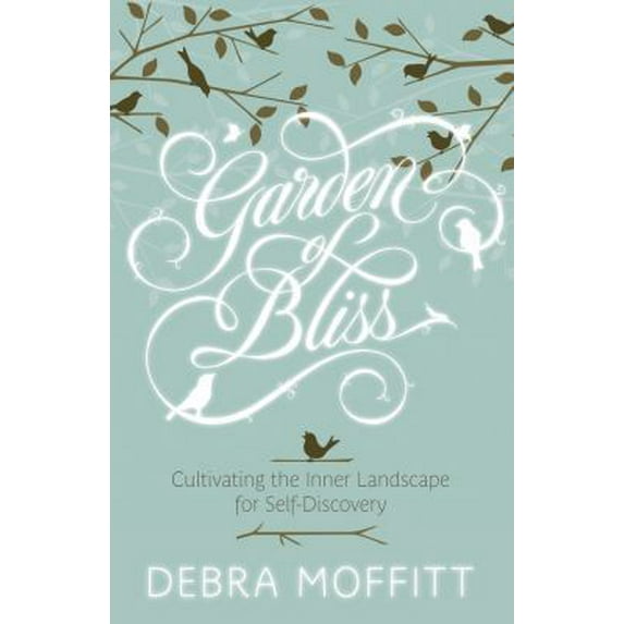 Pre-Owned Garden of Bliss: Cultivating the Inner Landscape for Self-Discovery (Paperback) 0738733822 9780738733821