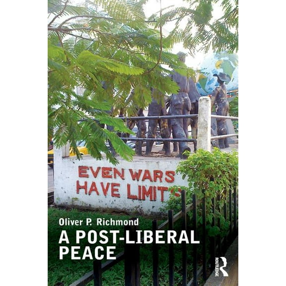 Routledge Studies in Peace and Conflict  A Post-Liberal Peace, (Paperback)