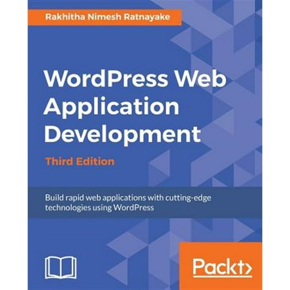 Wordpress Web Application Development - Third Edition: Building robust web apps easily and efficiently (Paperback)
