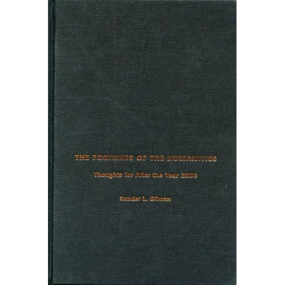 The Fortunes of the Humanities: Thoughts for After the Year 2000, (Hardcover)