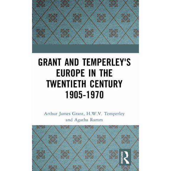Grant and Temperley's Europe in the Twentieth Century 1905-1970, (Paperback)