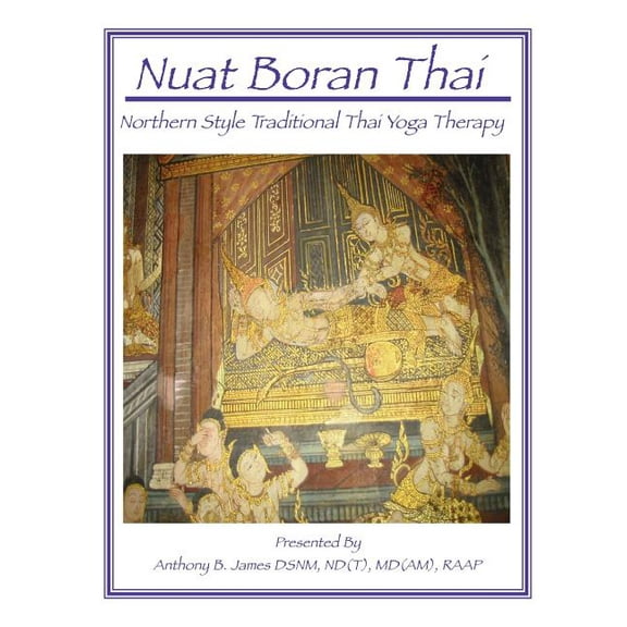 Nuat Boran Thai: Northern Style Traditional Thai Yoga Therapy (Paperback)