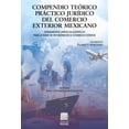 thumbnail image 1 of Compendio teórico práctico jurídico del comercio exterior mexicano Editorial Porrúa 9786070939679, 1 of 2