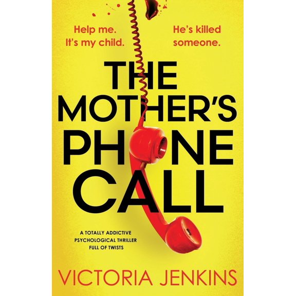Pre-Owned The Mother's Phone Call: A totally addictive psychological thriller full of twists (Paperback) 183618056X 9781836180562