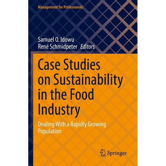 Management for Professionals Case Studies on Sustainability in the Food Industry: Dealing with a Rapidly Growing Population, (Paperback)