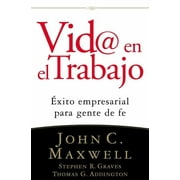VID@ En El Trabajo: Ãxito Empresarial Para Gente de Fe, (Paperback)
