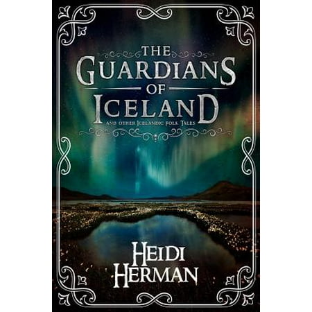 The Guardians of Iceland and Other Icelandic Folk (The Best Of Iceland)