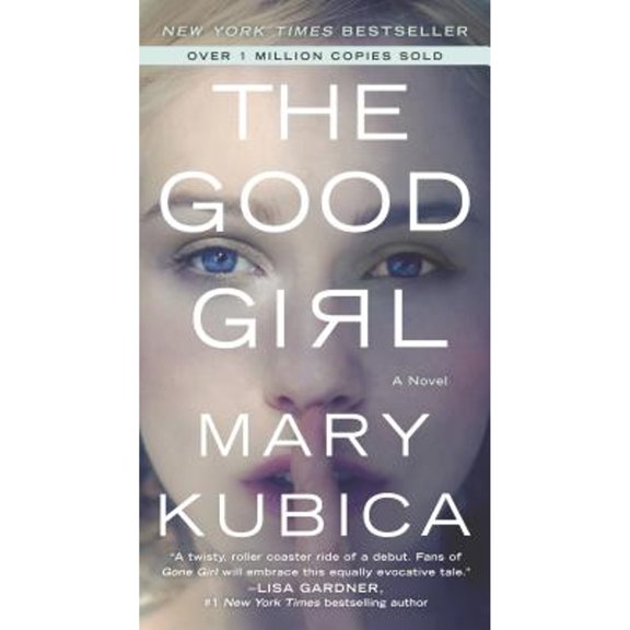 Pre-Owned The Good Girl: A Thrilling Suspense Novel from the Author of Local Woman Missing (Paperback 9780778319252) by Mary Kubica