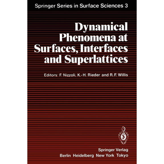 Springer Surface Sciences Dynamical Phenomena at Surfaces, Interfaces and Superlattices: Proceedings of an International Summer School at the Etto, Book 3, (Paperback)