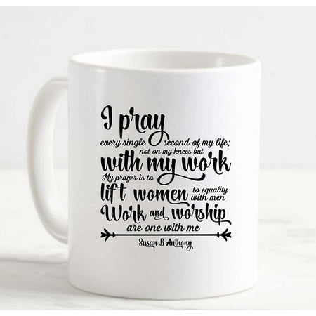 

Coffee Mug Lift Women To Equality With Men Susan B Quote Activist White Cup Funny Gifts for work office him her