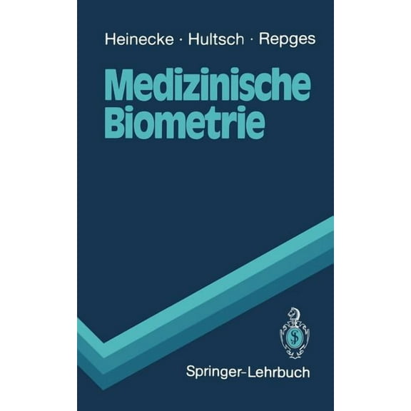 Springer-Lehrbuch Medizinische Biometrie: Biomathematik Und Statistik, (Paperback)