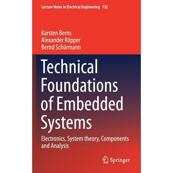 Lecture Notes in Electrical Engineering Technical Foundations of Embedded Systems: Electronics, System Theory, Components and Analysis, Book 732, (Hardcover)
