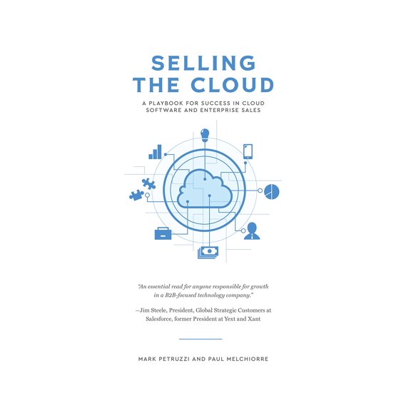 Pre-Owned Selling the Cloud: A Playbook for Success in Cloud Software and Enterprise Sales (Hardcover)