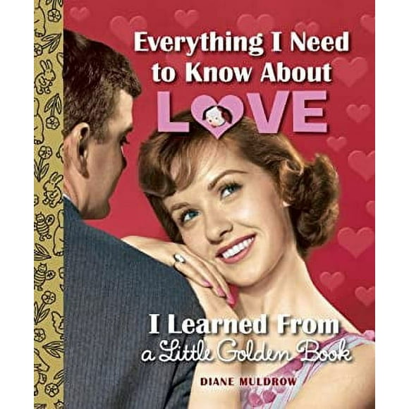 Pre-Owned Everything I Need to Know about Love I Learned from a Little Golden Book 9780553508758