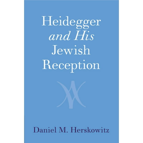 Heidegger and His Jewish Reception, (Paperback)