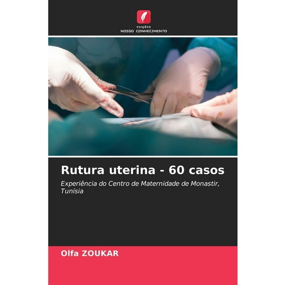 Rutura uterina - 60 casos, (Paperback)