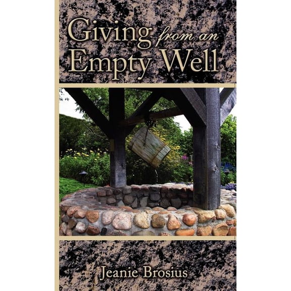 Giving From an Empty Well, (Paperback)