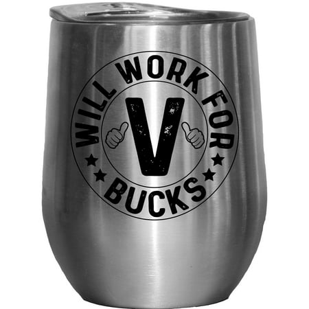 

Will Work for V Bucks Gamer or Gaming Enthusiast Quote Stainless Steel 12oz Wine Tumbler