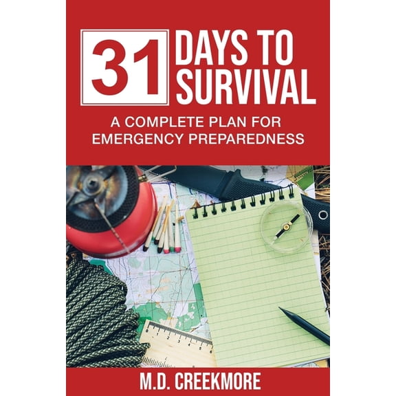 31 Days to Survival: A Complete Plan for Emergency Preparedness, (Paperback)