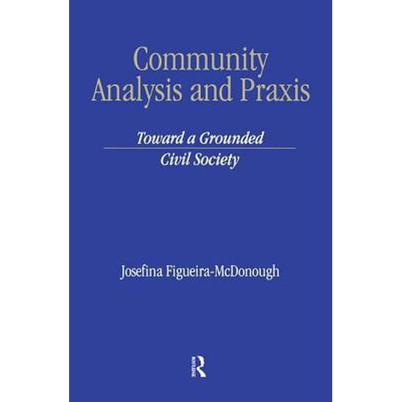Pre-Owned Community Analysis and Practice: Toward a Grounded Civil Society (Hardcover) 1583910190 9781583910191