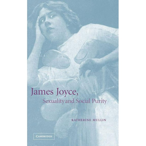 James Joyce, Sexuality and Social Purity, (Hardcover)