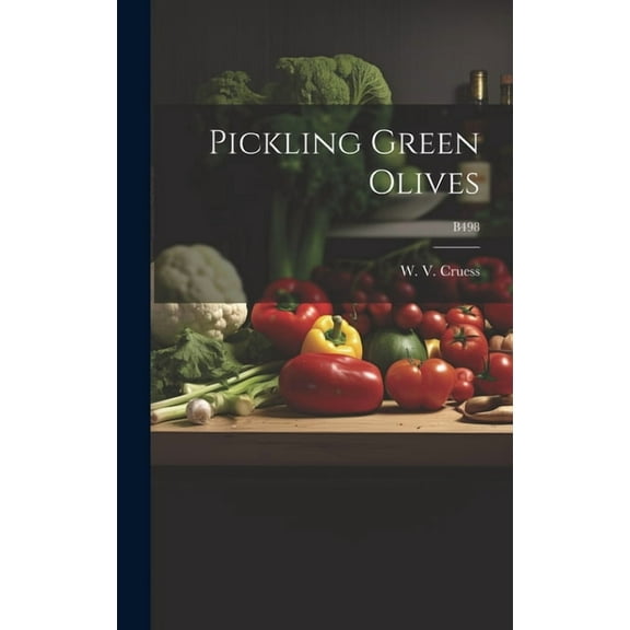Pickling Green Olives; B498, (Hardcover)