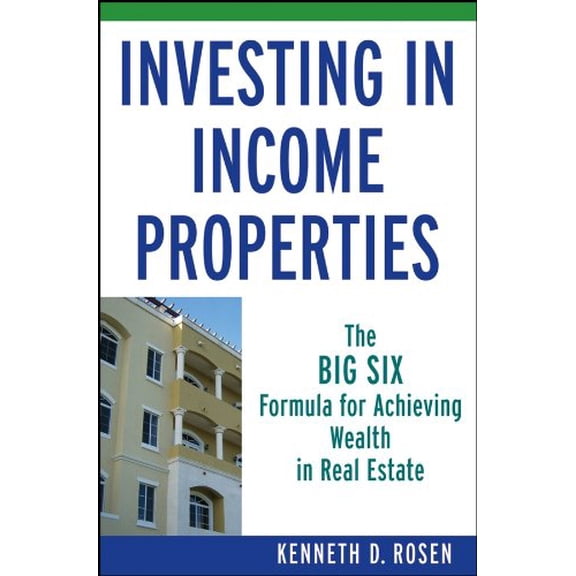 Pre-Owned Investing in Income Properties: The Big Six Formula for Achieving Wealth in Real Estate (Hardcover) 0470190833 9780470190838