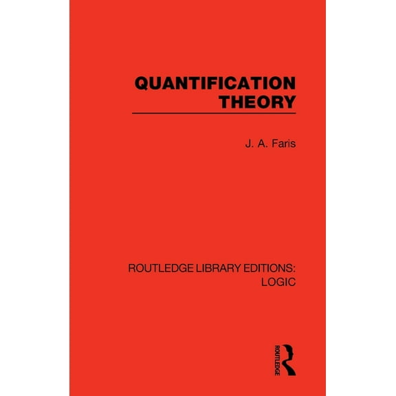 Routledge Library Editions: Logic Quantification Theory, (Paperback)
