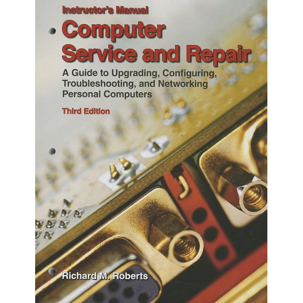 Computer Service and Repair, Instructor's Manual A Guide to Upgrading