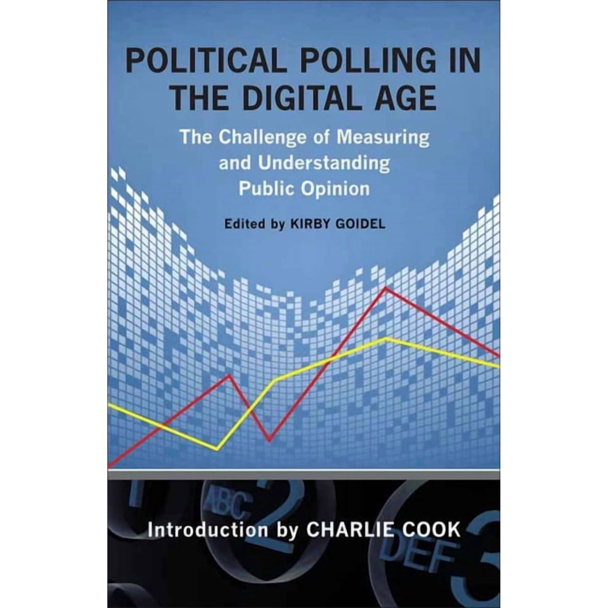 Media and Public Affairs Political Polling in the Digital Age: The Challenge of Measuring and Understanding Public Opinion, (Paperback)