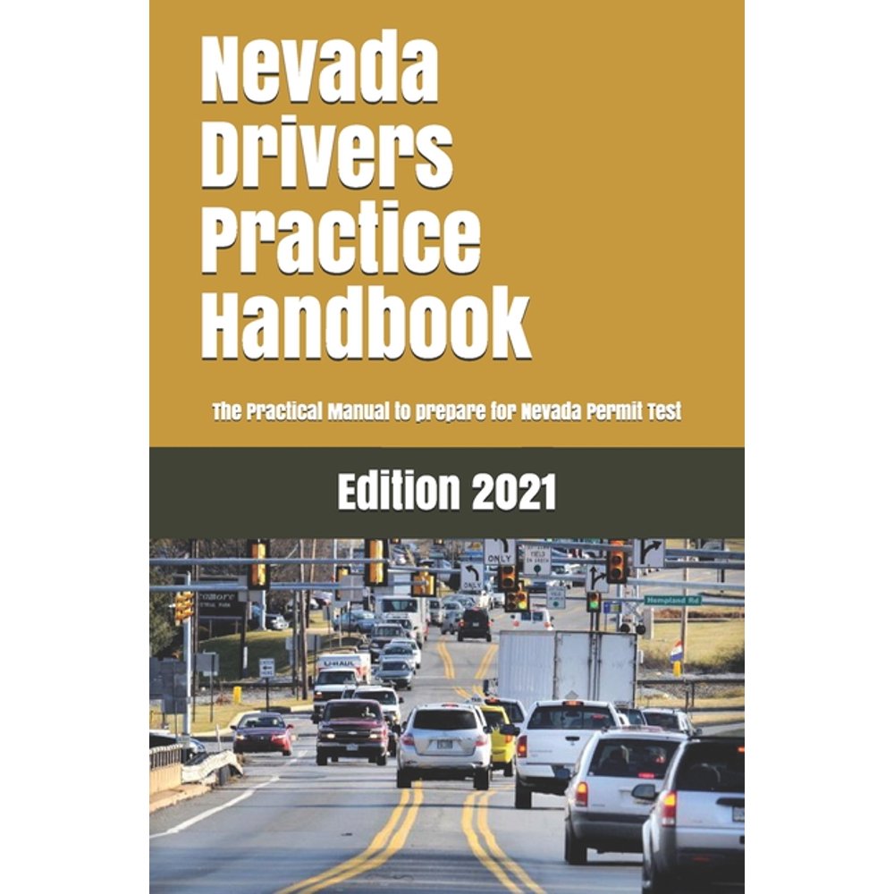 Nevada Drivers Practice Handbook : The Manual to prepare for Nevada