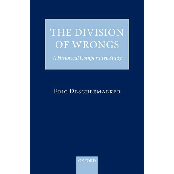 Division of Wrongs: A Historical Comparative Study, (Hardcover)