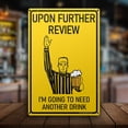 thumbnail image 3 of "Upon Further Review" Funny Bar Sign or Man Cave Decor – 12x8″ Durable Metal Beer Signs Wall Decorations for Home Bar/Basement/Garage/Mancave, 2356, 3 of 5