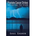 thumbnail image 1 of Pre-Owned Prostate Cancer Strikes: Navigating the Storm (Paperback) 192699194X 9781926991948, 1 of 1