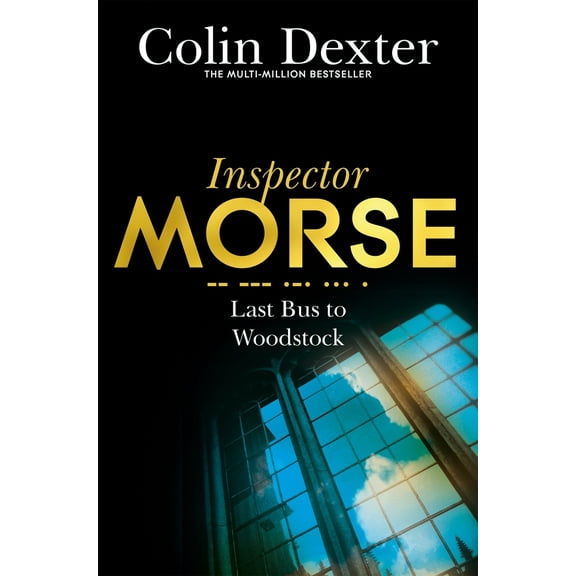 Pre-Owned Last Bus to Woodstock: Inspector Morse Mysteries (Paperback) 1447299078 9781447299073