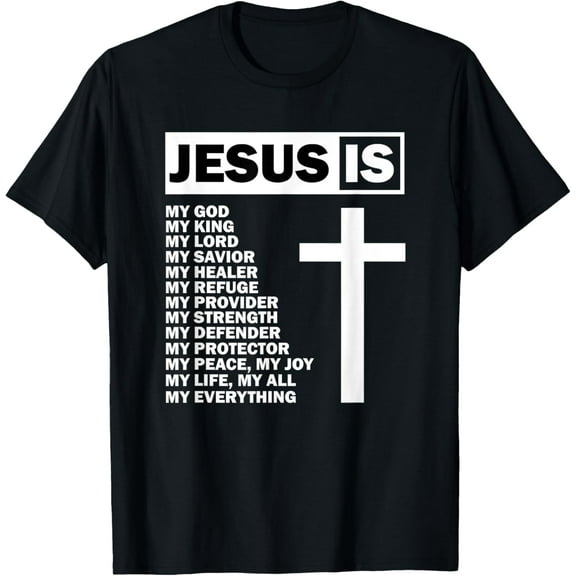 Jesus Is My All My Everything My God Lord Savior T-ShirtMen and women, Black T-shirt, size: Extra large