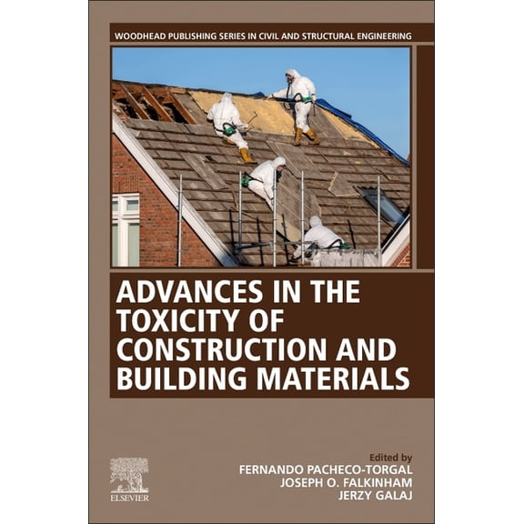 Woodhead Publishing Civil and Structural Advances in the Toxicity of Construction and Building Materials, (Paperback)
