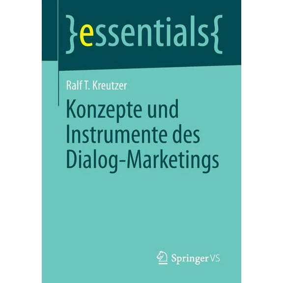 Essentials Konzepte Und Instrumente Des Dialog-Marketings, (Paperback)
