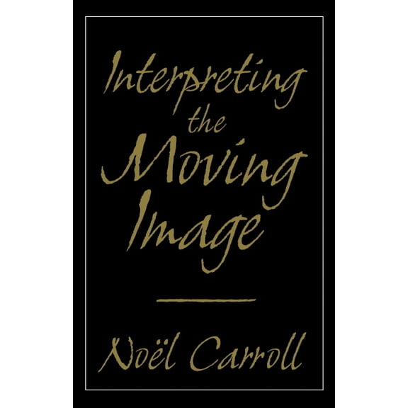 Cambridge Studies in Film Interpreting the Moving Image, (Paperback)