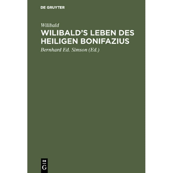 Wilibald's Leben des heiligen Bonifazius, (Hardcover)