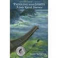 thumbnail image 1 of Paddling with Spirits: A Solo Kayak Journey, 1 of 1