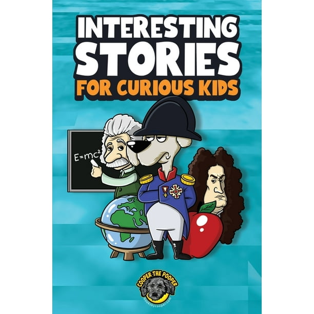 Interesting Stories for Curious Kids : An Amazing Collection of Unbelievable, Funny, and True Stories from Around the World! (Paperback) Interesting Stories for Curious Kids : An Amazing Collection of Unbelievable, Funny, and True Stories from Around the World! (Paperback)