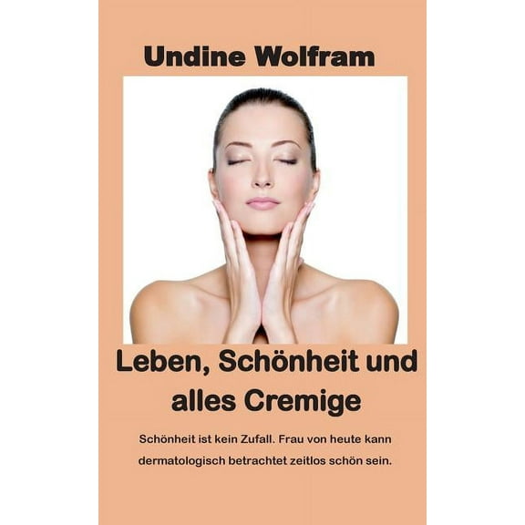 Leben, Schönheit und alles Cremige, (Paperback)