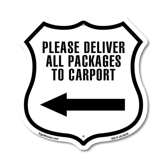 Please Deliver All Packages To Carport Left 12 inch X 12 inch Shield-Shaped Rust-Free Aluminum Metal Sign Weather Resistant Made in the USA